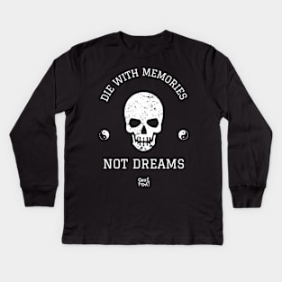 DIE WITH MEMORIES NOT DREAMS Kids Long Sleeve T-Shirt